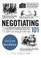 [Adams 101] • Negotiating 101 · From Planning Your Strategy to Finding a Common Ground, an Essential Guide to the Art of Negotiating (Adams 101)